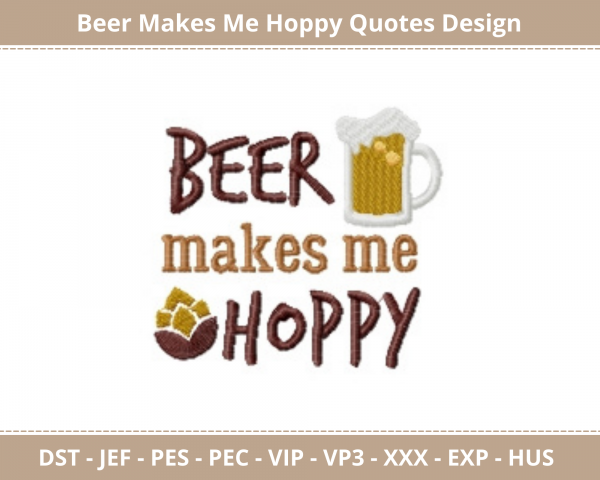 Beer Makes Me Hoppy Quotes Machine Embroidery Designs-1 Size-instant download