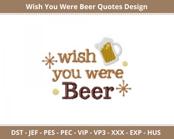 Wish You Were Beer Quotes Machine Embroidery Design	