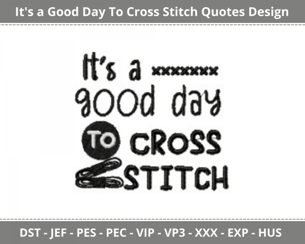It’s a Good Day to Cross Stitch Quotes Machine Embroidery Design	