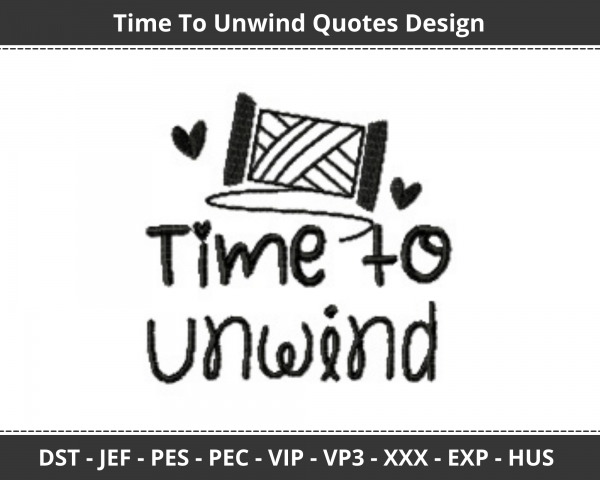 Time to Unwind Quotes Machine Embroidery Design