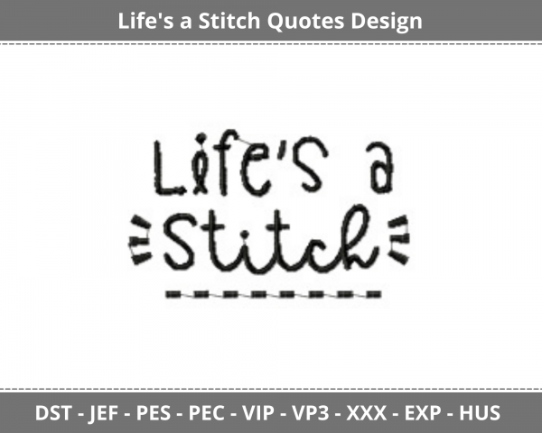 Life’s a Stitch Quotes Machine Embroidery Design