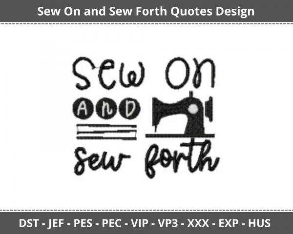 Sew On and Sew Forth Quotes Machine Embroidery Design	