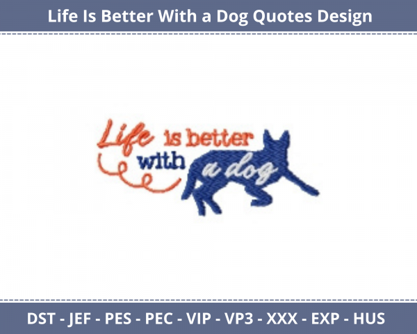 Life is Better With a Dog Quotes Machine Embroidery Design