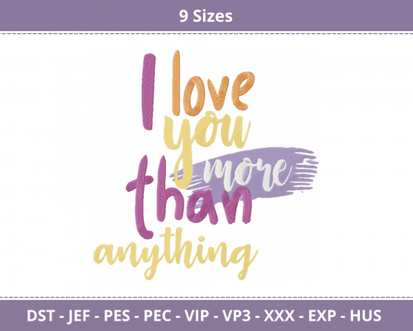 I Love You More Than Anything Quotes Machine Embroidery Designs