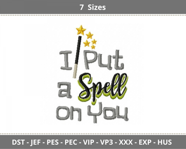 I Put A Spell On You Quotes Embroidery Design - Machine Embroidery Pattern - 7 Sizes - Instant Download