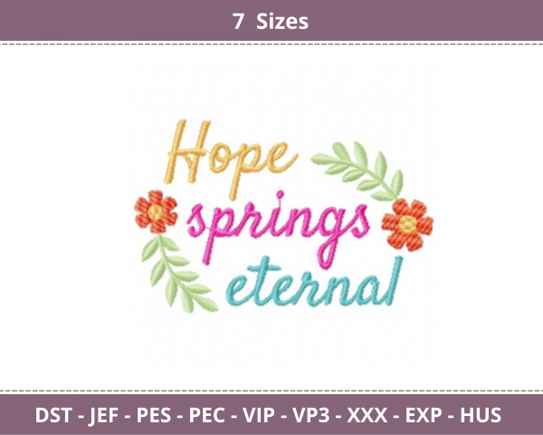Hope Spring Eternal Quotes Embroidery Design - Machine Embroidery Pattern - 7 Sizes - Instant Download Machine Embroidery Designs