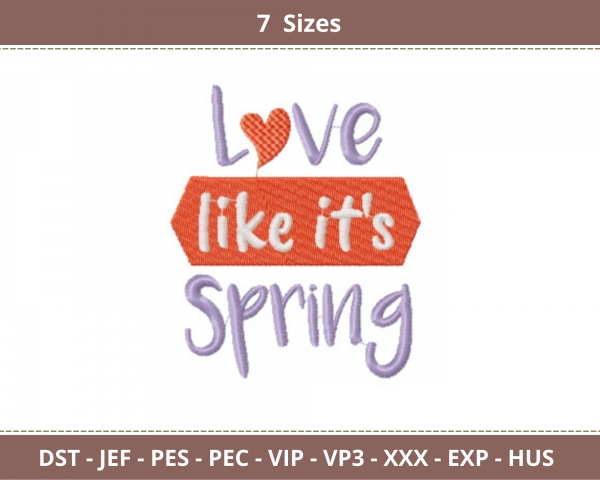 Love like it's Spring Quotes Embroidery Design - Machine Embroidery Pattern - 7 Sizes - Instant Download