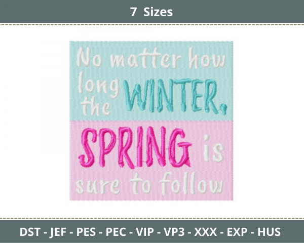 No matter how long the winter, Spring is sure to follow Quotes Embroidery Design - Machine Embroidery Pattern - 7 Sizes - Instant Download