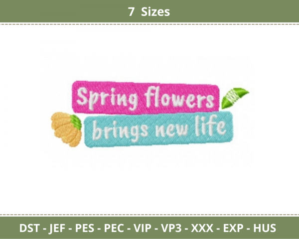 Spring flowers brings new life Quotes Embroidery Design - Machine Embroidery Pattern - 7 Sizes - Instant Download Machine Embroidery Designs