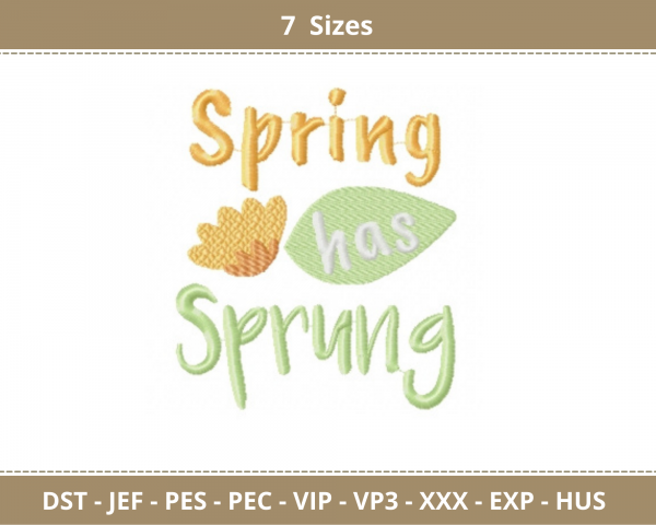 Spring has Sprung Quotes Embroidery Design - Machine Embroidery Pattern - 7 Sizes - Instant Download