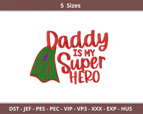 Dady Is My Super Hero Quotes Embroidery Design - Machine Embroidery Pattern - 5 Sizes - Instant Download