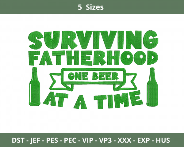 Surviving Fatherhood One Beer At A Time Quotes Embroidery Design - Machine Embroidery Pattern - 5 Sizes - Instant Download