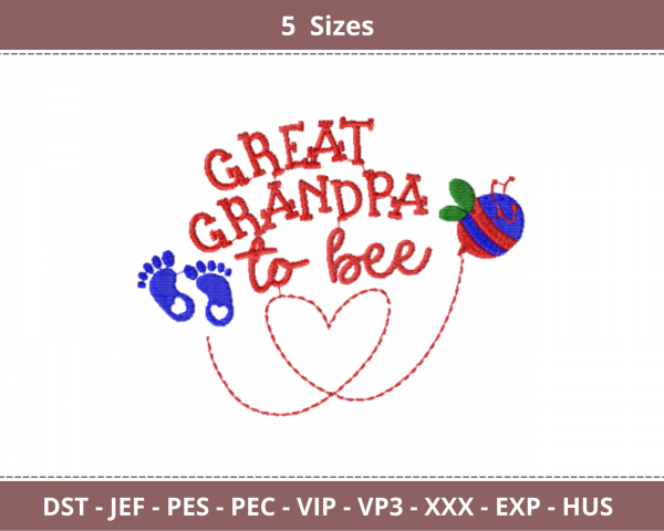 Great Grandpa To Bee Quotes Embroidery Design - Machine Embroidery Pattern - 5 Sizes - Instant Download
