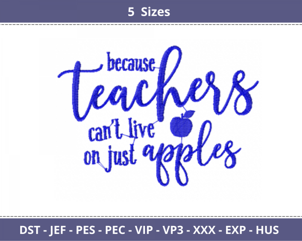 Because Teachers Can't Live On Just Apples Quotes Embroidery Design - Machine Embroidery Pattern - 5 Sizes - Instant Download