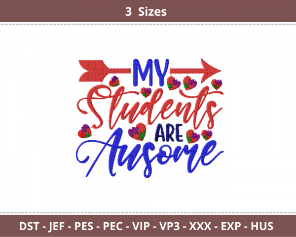 My Students Are Awesome Quotes Embroidery Design - Machine Embroidery Pattern - 3 Sizes - Instant Download