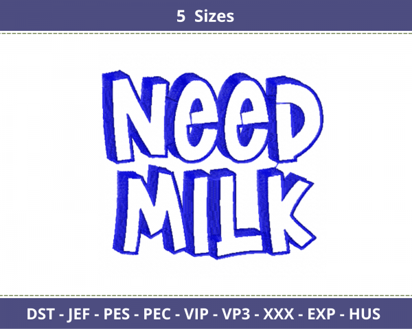Need Milk Quotes Embroidery Design - Machine Embroidery Pattern - 5 Sizes - Instant Download