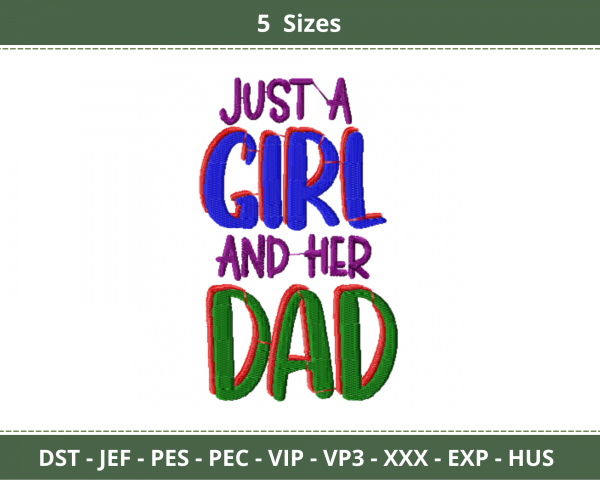 Just A girl And Her Dad Quotes Embroidery Design - Machine Embroidery Pattern - 5 Sizes - Instant Download