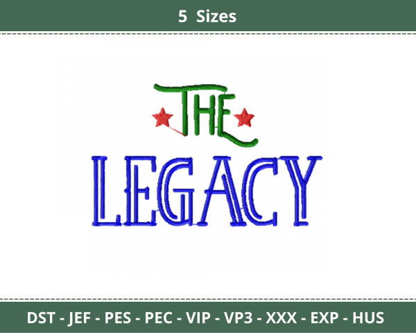 The Legacy Quotes Embroidery Design - Machine Embroidery Pattern - 5 Sizes - Instant Download