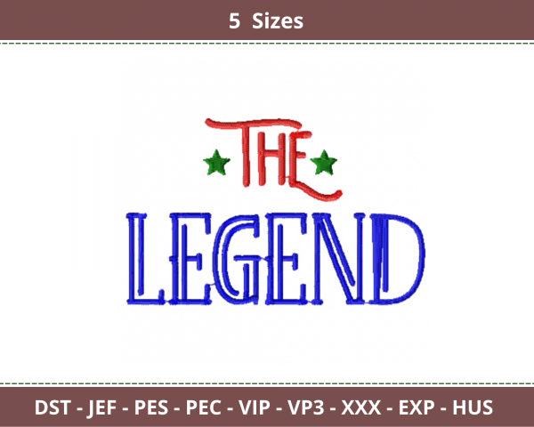 The Legend Quotes Embroidery Design - Machine Embroidery Pattern - 5 Sizes - Instant Download Machine Embroidery Designs
