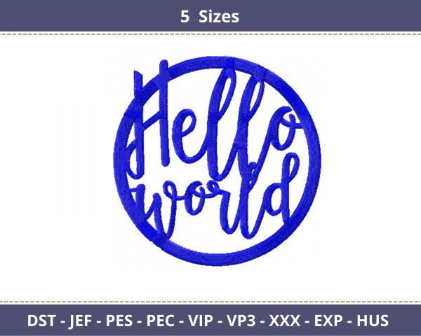Hello World Quotes Embroidery Design - Machine Embroidery Pattern - 5 Sizes - Instant Download Machine Embroidery Designs