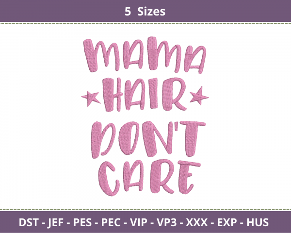 Mama Hair Don't Care Quotes Embroidery Design - Machine Embroidery Pattern - 5 Sizes - Instant Download