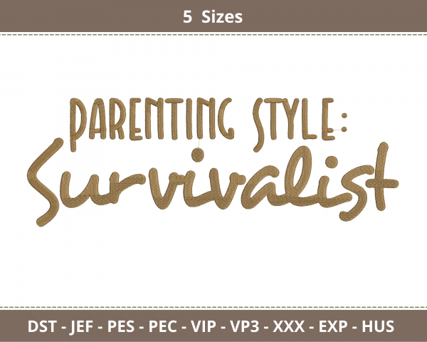 Parenting Style Survivalist Quotes Embroidery Design - Machine Embroidery Pattern - 5 Sizes - Instant Download