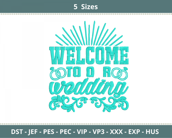 Welcome Too Wedding Quotes Embroidery Design - Machine Embroidery Pattern - 5 Sizes - Instant Download
