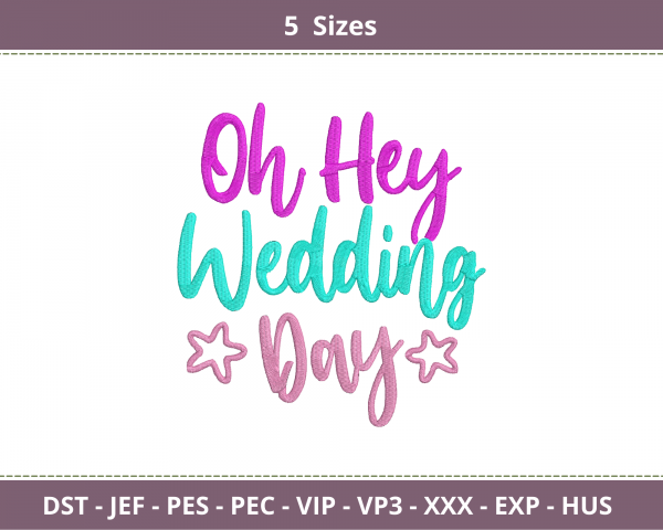Oh Hey Wedding Day Quotes Embroidery Design - Machine Embroidery Pattern - 5 Sizes - Instant Download Machine Embroidery Designs