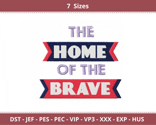 The Home Of the Brave Machine Embroidery Designs
