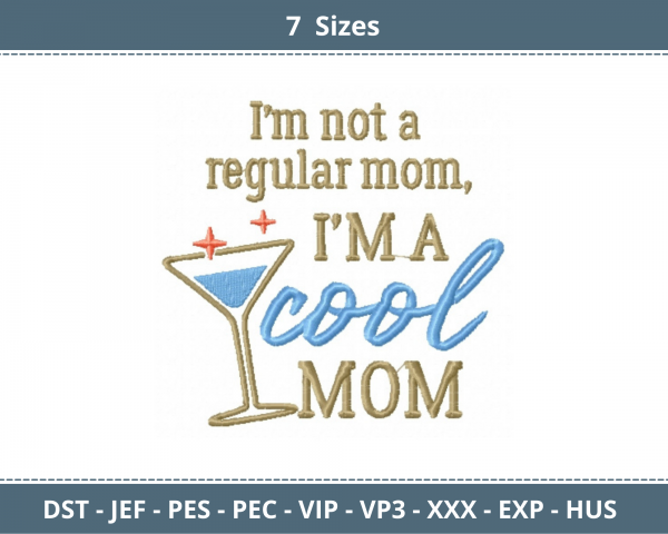 I Am Not Regular Mommy I Am Cool Mommy Quotes Machine Embroidery Designs